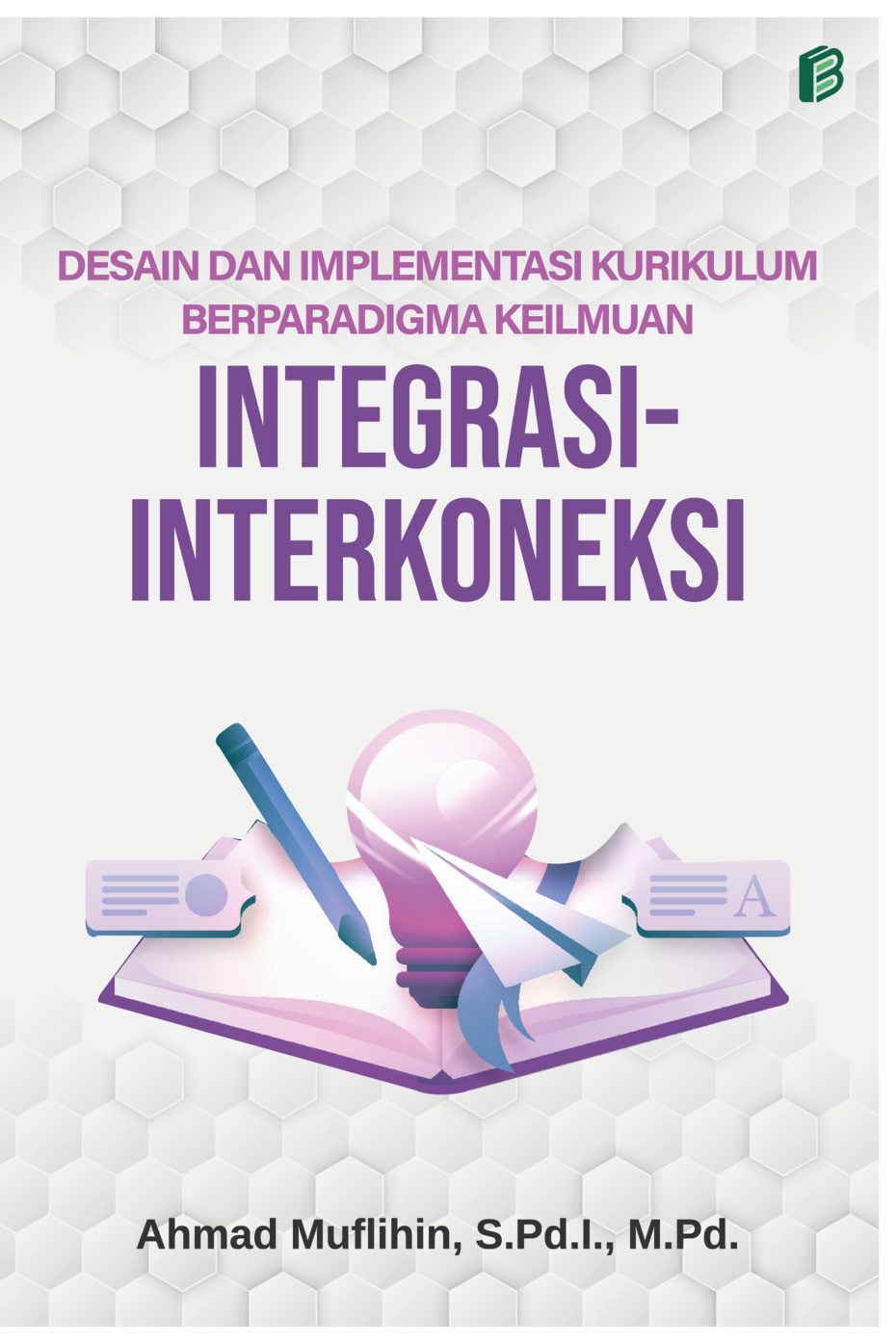 cover/(10-10-2022)desain-dan-implementasi-kurikulum-berparadigma-keilmuan-integrasi-interkoneksi.png