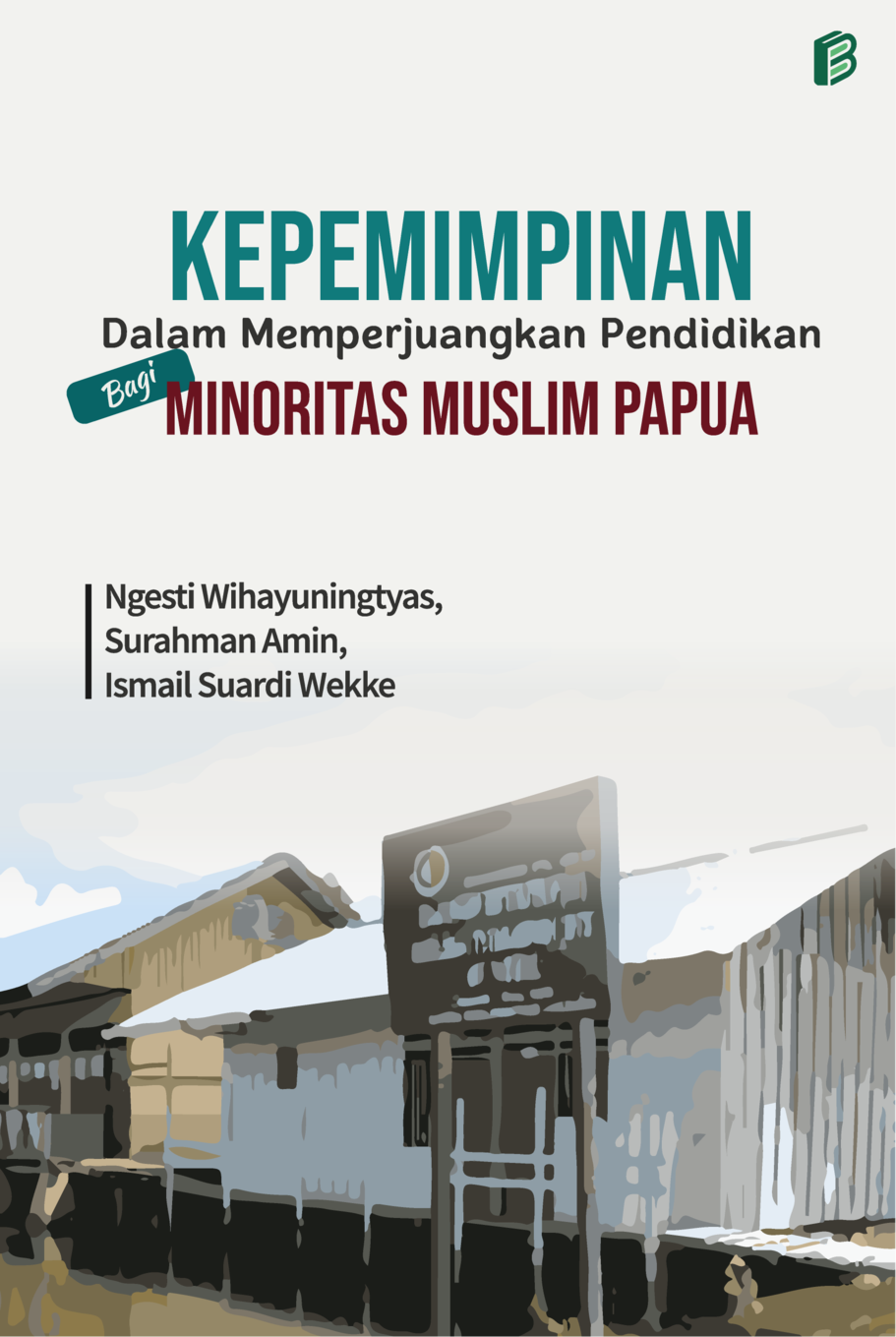 cover/(12-10-2022)kepemimpinan-dalam-memperjuangkan-pendidikan-bagi-minoritas-muslim-papua.png